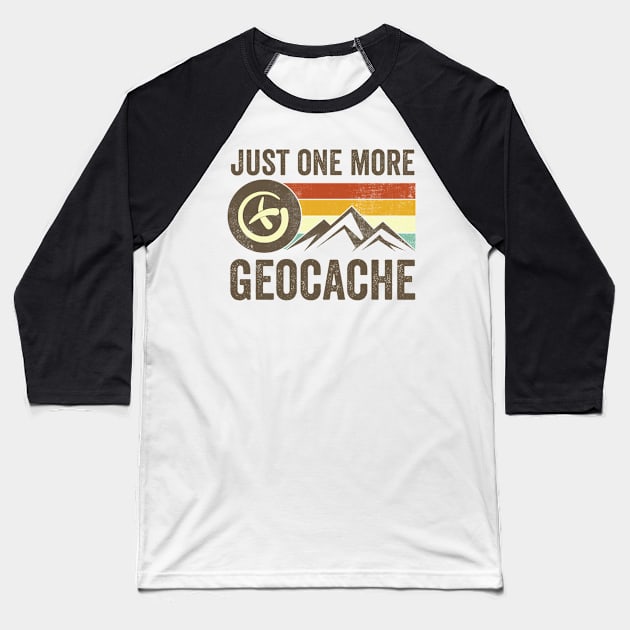 Just One More Geocache Funny Geocaching Baseball T-Shirt by Visual Vibes